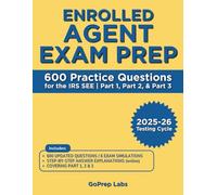 Enrolled Agent Exam Prep: 600 Practice Questions as 6 Full Exam Simulations for the IRS Special Enrollment Examination | Covering Parts 1, 2 & 3