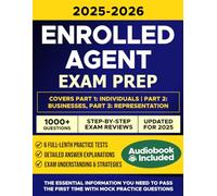 Enrolled Agent Exam Prep: The Complete SEE Exam Study Guide With 1000+ Practice Questions, Detailed Answers and Strategies To Pass The IRS Enrolled Agent Certification With Stress-Free & Confidence