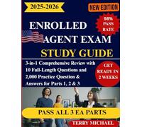 ENROLLED AGENT EXAM STUDY GUIDE: 3-in-1 Comprehensive Review with 10 Full-Length Questions and 2,000 Practice Question & Answers for Parts 1, 2 & 3 (Test Triumph Series)