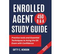 Enrolled Agent Exam Study Guide: Practice tools and Essential Techniques to Acing the EA Exam with Confidence
