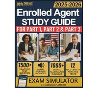Enrolled Agent STUDY GUIDE 2025-2026: 12 Full-Length Practice Tests, 1,500+ Practice Questions and Expert Explanations for SEE Parts 1, 2 & 3