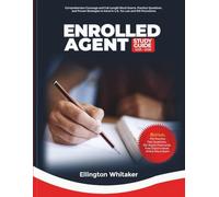 Enrolled Agent Study Guide 2025-2026: Comprehensive Coverage and Full-Length Mock Exams, Practice Questions, and Proven Strategies to Excel in U.S. Tax Law and IRS Procedures