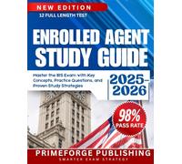 ENROLLED AGENT STUDY GUIDE 2025-2026: Master the IRS Exam with Key Concepts, Practice Questions, and Proven Study Strategies