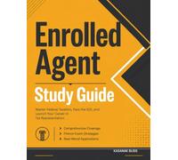 Enrolled Agent Study Guide: Master Federal Taxation, Pass the SEE, and Launch Your Career in Tax Representation