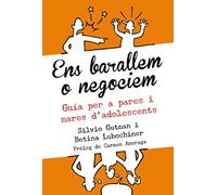 Ens barallem o negociem: Guia per a pares i mares d'adolescents: 2 (Via lliure)