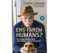 Ens Farem Humans?: Un "Homo sapiens" amb consciència crítica d'espècie: 35 (Prisma)