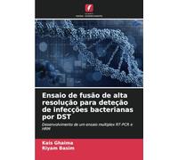 Ensaio de fusão de alta resolução para deteção de infecções bacterianas por DST: Desenvolvimento de um ensaio multiplex RT-PCR e HRM