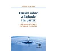 Ensaio Sobre A Finitude Em Sartre (ebook)