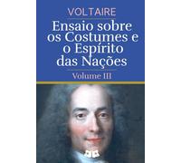 Ensaio sobre os Costumes e o Espírito das Nações: Volume III