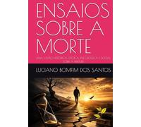 ENSAIOS SOBRE A MORTE: UMA VISÃO HISTÓRICA, ESTÓICA, PSICOLÓGICA E SOCIAL SOBRE A FINITUDE