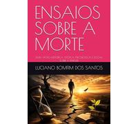 ENSAIOS SOBRE A MORTE: UMA VISÃO HISTÓRICA, ESTÓICA, PSICOLÓGICA E SOCIAL SOBRE A FINITUDE