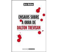 Ensaios Sobre a Obra de Dalton Trevisan