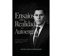 Ensaios sobre a Realidade e o Autoengano