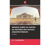 ENSAIOS SOBRE AS FONTES DA HISTÓRIA DOS ESTILOS ARQUITECTÓNICOS: Monografia