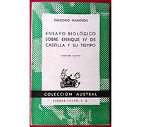ENSAYO BIOLOGICO SOBRE ENRIQUE IV DE CASTILLA Y SU TIEMPO