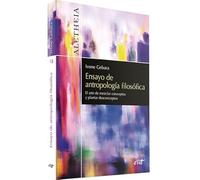 Ensayo De Antropología filosófica. Arte De mezclar Conceptos y Plantar Desconceptos: El arte de mezclar conceptos y plantar desconceptos (Aletheia)