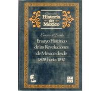 Ensayo Historico De Las Revoluciones De Mexico. Desde 1808 Hasta 1830 (Historia (fce))