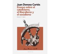 Ensayo sobre el catolicismo, el liberalismo y el socialismo: MARGIN - Colección Ensayos (Edición crítica con introducción y notas)