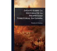 Ensayo Sobre La Historia De La Propriedad Territorial En España