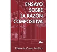 Ensayo sobre la razón compositiva: Y sus relaciones en la composición arquitectónica