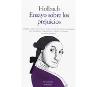 ENSAYO SOBRE LOS PREJUICIOS: Influencia de las ideas sobre la moral y la felicidad de los hombres: 15 (Los ilusilustrados)