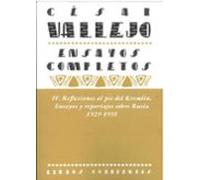 ENSAYOS COMPLETOS IV: REFLEXIONES AL PIE DEL KREMLIN. ENSAYOS Y REPORTAJES SOBRE RUSIA. 1929-1931: 4 (Ensayos completos de César Vallejo)