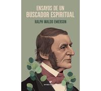Ensayos de un buscador espiritual | Ralph Waldo Emerson, Silvia Moreno Parrado