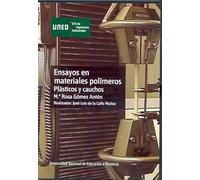 Ensayos En Materiales Polímeros. Plásticos y Cauchos