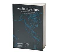 Ensayos en torno a la colonialidad del poder / Aníbal Quijano.
