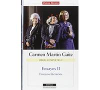 Ensayos II. O. C. Carmen Martín Gaite, vol.V (F. COLECCION)