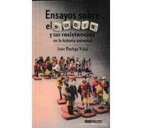 Ensayos Sobre El Poder Y Sus Resistencias En La Historia Universal.