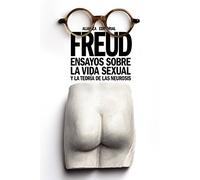 Ensayos sobre la vida sexual y la teoría de las neurosis (El libro de bolsillo - Bibliotecas de autor - Biblioteca Freud)