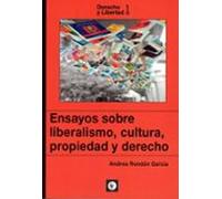 Ensayos Sobre Liberalismo Cultura Propiedad Y Derecho
