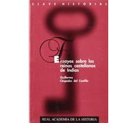 Ensayos sobre los Reinos castellanos de Indias.: 26 (Clave Historial.)