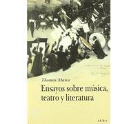 Ensayos sobre música, teatro y literatura (Clásicos Modernos)