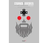 Ensayos y errores: Arte, ciencia y filosofía en los videojuegos