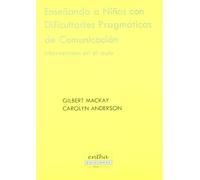 ENSE?ANDO A NI?OS CON DIFICULTADES PRAGMATICAS DE COMUNICACI (SIN COLECCION)