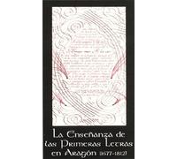 Ense~nanza de Las Primeras Letras En Aragon: Hacia La Configuracion de Un Espacio y Un Tiempo Escolares (1677-1812) (Coleccion Psicopedagogia)