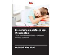Enseignement à distance pour l'Afghanistan: Concept pour un cadre d'enseignement à distance et son déploiement en Afghanistan