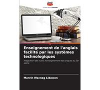 Enseignement de l'anglais facilité par les systèmes technologiques: Intégration des outils d'enseignement des langues du 21e siècle