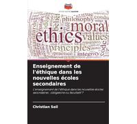 Enseignement de l'éthique dans les nouvelles écoles secondaires: L'enseignement de l'éthique dans les nouvelles écoles secondaires : obligatoire ou facultatif ?