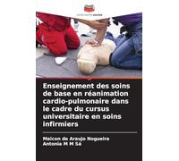 Enseignement des soins de base en réanimation cardio-pulmonaire dans le cadre du cursus universitaire en soins infirmiers