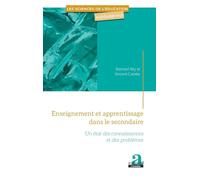 Enseignement et apprentissage dans le secondaire: Un état des connaissances et des problèmes (Les Sciences de l'Éducation Aujourd'hui)