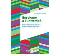 Enseigner à l'université: Conseils pratiques, astuces, méthodes pédagogiques