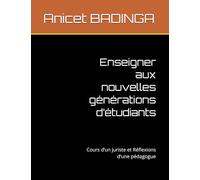 Enseigner aux nouvelles générations d’étudiants: Cours d’un juriste et Réflexions d’une pédagogue