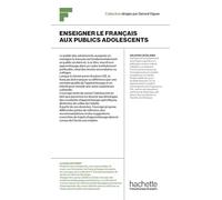 ENSEIGNER LE FRA?AIS AUX PUBLICS ADOLESC (HACHETTE)