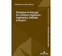 Enseigner le français en contexte migratoire: ingénieries, littératie, inclusion (19) (Champs Didactiques Plurilingues: Données Pour Des Politiques)