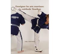 Enseigner les arts martiaux: La méthode Yoseikan