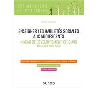 Enseigner les habiletés sociales aux adolescents: Niveau de développement 13-18 ans avec la méthode GACS
