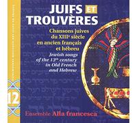 Ensemble Alla Francesca - Juifs et Trouveres